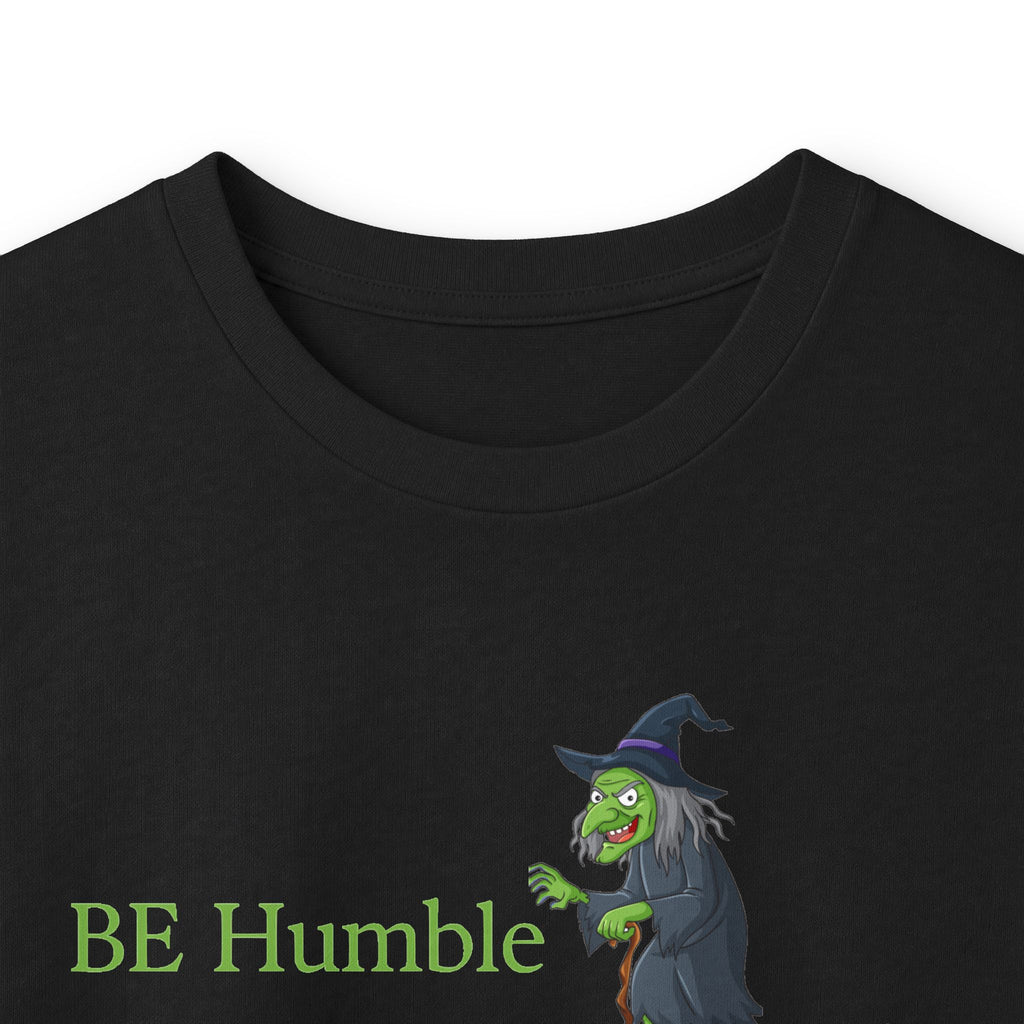 Be Humble Tee