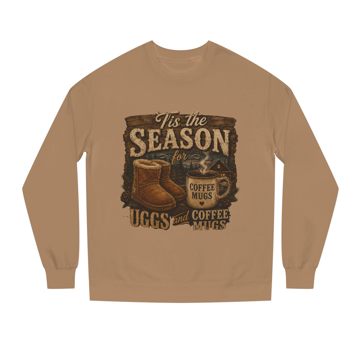 “’Tis the Season for Uggs and Coffee Mugs” Cozy Pullover
